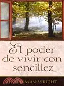 El Poder de Vivir con Sencillez/ Finding the Life You've Been Looking For