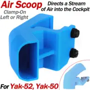 Air Scoop For Yak-52 and Yak-50 Aircraft Clamp-On Left or Right Cockpit Canopy