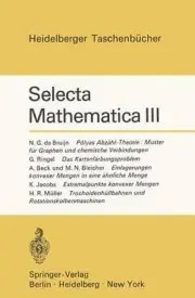 Selecta Mathematica III: Polyas Abz?hl-Theorie: Muster f?r Graphen und chemische