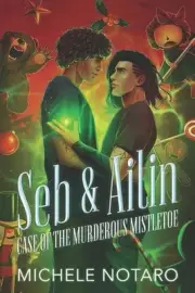 Seb & Ailin: Case of the Murderous Mistletoe by Michele Notaro Paperback Book