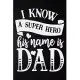 I Know A Super Hero His Name Is Dad: 100 Pages 6’’’’ x 9’’’’ Lined Writing Paper - Best Gift For Father