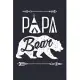 Papa Bear: Dad Lined Notebook, Journal, Organizer, Diary, Composition Notebook, Gifts for Dads, Grandpa and Uncles.