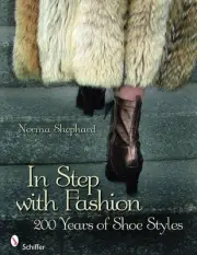 In Step with Fashion: 200 Years of Shoe Styles by Norma Shephard (English) Paper