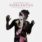 Concentus: The John Wetton Live Collection Volume 1