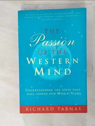 【書寶二手書T2／哲學_PJU】The passion of the Western mind-understanding the ideas that have shpaed our would view_Richard Tarnas.