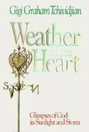 NEW - Weather of the Heart: Glimpses of God in Sunlight and Storm