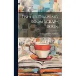 FISHER’S DRAWING ROOM SCRAP-BOOK