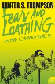 Fear and Loathing on the Campaign Trail 72: On the Campaign Trail '72 by Hunter