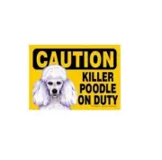 Caution Killer Poodle On Duty magnet sign