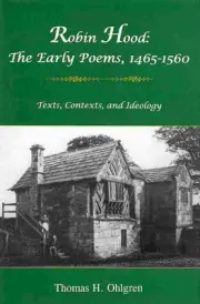 Robin Hood: The Early Poems, 1465-1560, Texts, Contexts, and Ideology by null (E