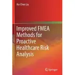 IMPROVED FMEA METHODS FOR PROACTIVE HEALTHCARE RISK ANALYSIS