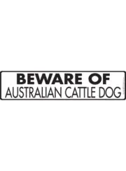 Beware of Australian Cattle Dog Aluminum Dog Sign or Vinyl Sticker - 12" x 3"