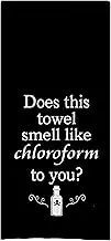 DOTAIN Funny Kitchen Towels - Funny Dish Towels with Saying, Funny Bathroom Hand Towels, Funny Kitchen Bathroom Decor, Does This Towel Smell Like Chloroform to You Funny Towels, 16x24