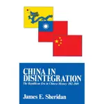 CHINA IN DISINTEGRATION: THE REPUBLICAN ERA IN CHINESE HISTORY, 1912-1949/JAMES E. SHERIDAN《FREE PR》【禮筑外文書店】