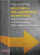 Building a Collaborative Advantage ― Network Governance and Homelessness Policy-making in Canada