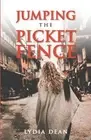 Jumping the Picket Fence by Lydia Dean (English) Paperback Book