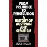 FROM PREJUDICE TO PERSECUTION: A HISTORY OF AUSTRIAN ANTI-SEMITISM