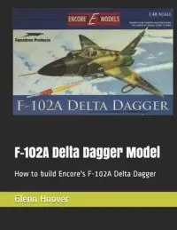 在飛比找博客來優惠-F-102A Delta Dagger Model: How