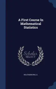 A First Course In Mathematical Statistics - CE Weatherburn