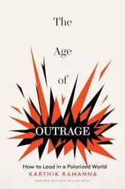 The Age of Outrage by Karthik Ramanna 9781647826291 NEW