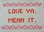 Hand-painted Needlepoint Canvas, LOVE YA. MEAN IT., 13" mesh, NEW