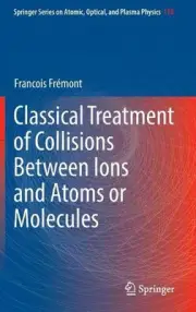 Classical Treatment of Collisions Between Ions and Atoms or Molecules by Francoi