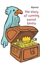 The story of cunning parrot Emilio by Ronnie K. Paperback Book