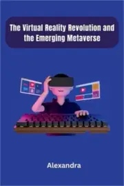 The Virtual Reality Revolution and the Emerging Metaverse (Paperback or Softback