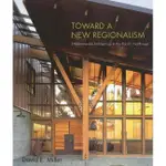 TOWARD A NEW REGIONALISM ─ ENVIRONMENTAL ARCHITECTURE IN THE PACIFIC/DAVID E. MILLER【禮筑外文書店】