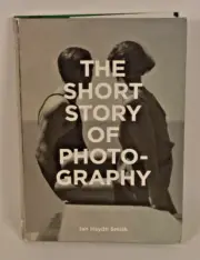 Short Story of Photography : a Pocket Guide to Key Genres by Ian Hayden Smith