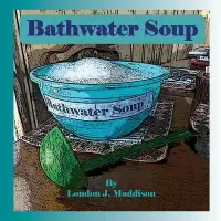 在飛比找博客來優惠-Bathwater Soup: By London J. M