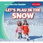 LET’S PLAY IN THE SNOW