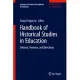 Handbook of Historical Studies in Education: Debates, Tensions, and Directions