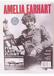 AMELIA EARHART FIRST LADY OF FLIGHT MAGAZINE HER THRILLING LIFE & TRAGIC DEATH