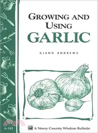 在飛比找三民網路書店優惠-Growing and Using Garlic
