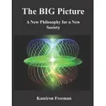 THE BIG PICTURE: A NEW PHILOSOPHY FOR A NEW SOCIETY