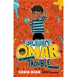 PLANET OMAR: ACCIDENTAL TROUBLE MAGNET