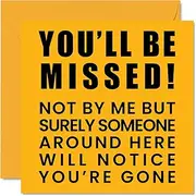 Leaving Gifts for Colleagues Women Men - You'll Be Missed - Sorry Your Leaving Good Luck In Your New Job Card, 145mm x 145mm Greeting Cards, Funny Leaving Gifts Congratulations Card