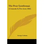 THE POOR GENTLEMAN: A COMEDY IN FIVE ACTS