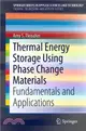 Thermal Energy Storage Using Phase Change Materials ― Fundamentals and Applications
