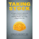 TAKING STOCK: A HOSPICE DOCTOR'S ADVICE ON FINANCIAL INDEPENDENCE, BUILDING WEALTH/JORDAN GRUMET【三民網路書店】