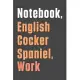 Notebook, English Cocker Spaniel, Work: For English Cocker Spaniel Dog Fans