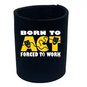 Born To Act - Funny Novelty Stubby Holder