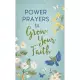 Power Prayers to Grow Your Faith