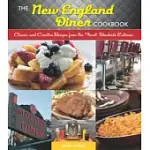 THE NEW ENGLAND DINER COOKBOOK: CLASSIC AND CREATIVE RECIPES FROM THE FINEST ROADSIDE EATERIES
