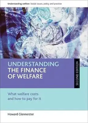 Understanding the Finance of Welfare: What Welfare Costs and How to Pay for It