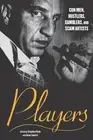 Players: Con Men, Hustlers, Gamblers, and Scam Artists by Geno Zanetti (English)