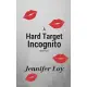 A Hard Target Incognito: Book Four