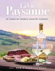 LA VIE PAYSANNE: 30 YEARS OF FRENCH COUNTRY COOKERY By Cia Ross & Barbara Ross
