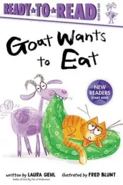 Goat Wants to Eat: Ready-To-Read Ready-To-Go! by Laura Gehl (English) Hardcover